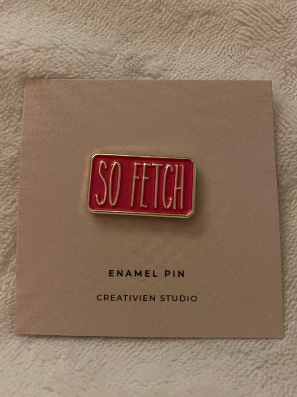 ($8) "So Fetch" Pink Enamel Pin